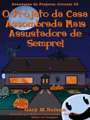cover image of O Projeto da Casa Assombrada Mais Assustadora de Sempre